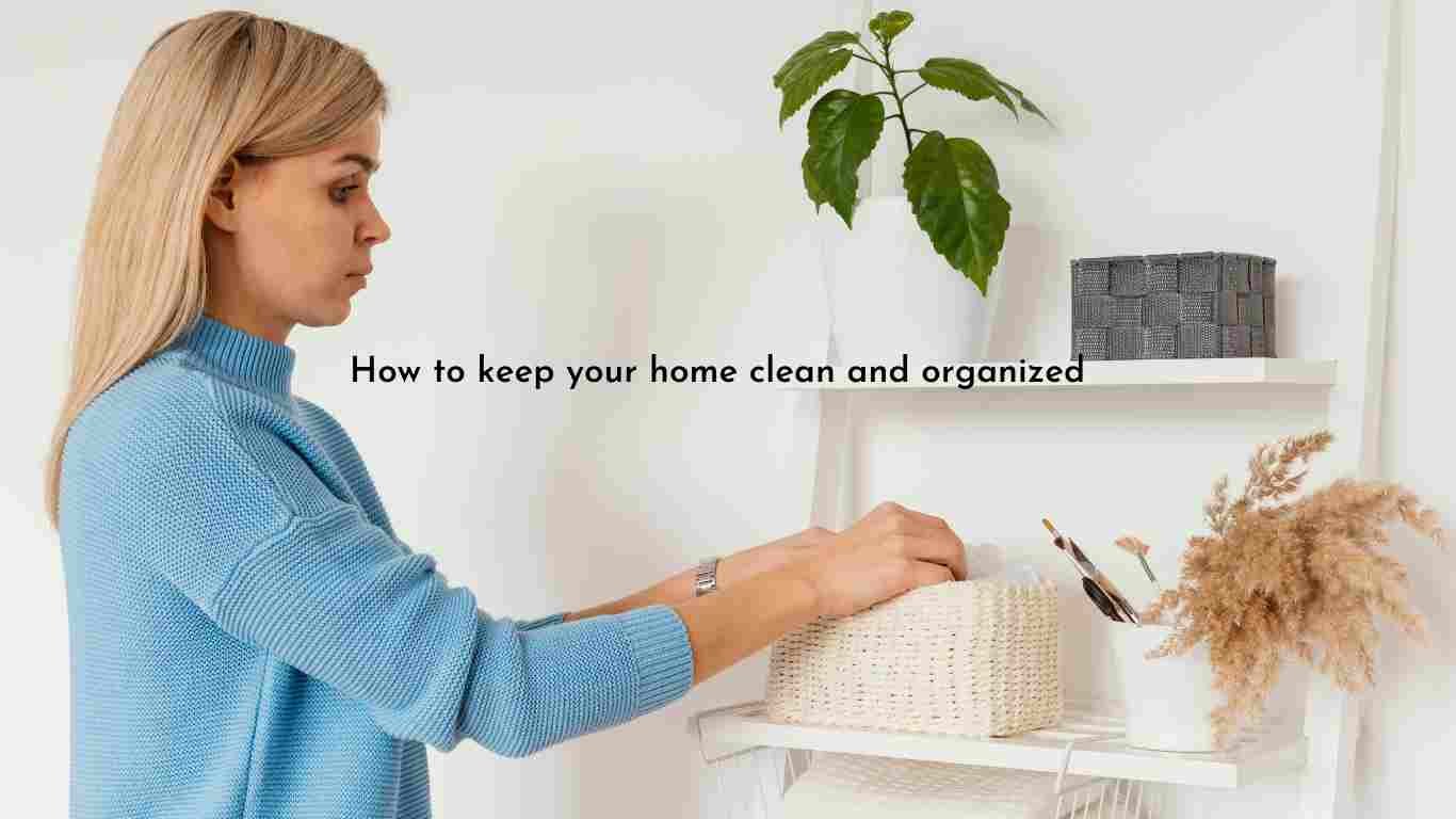 How to keep your home clean 