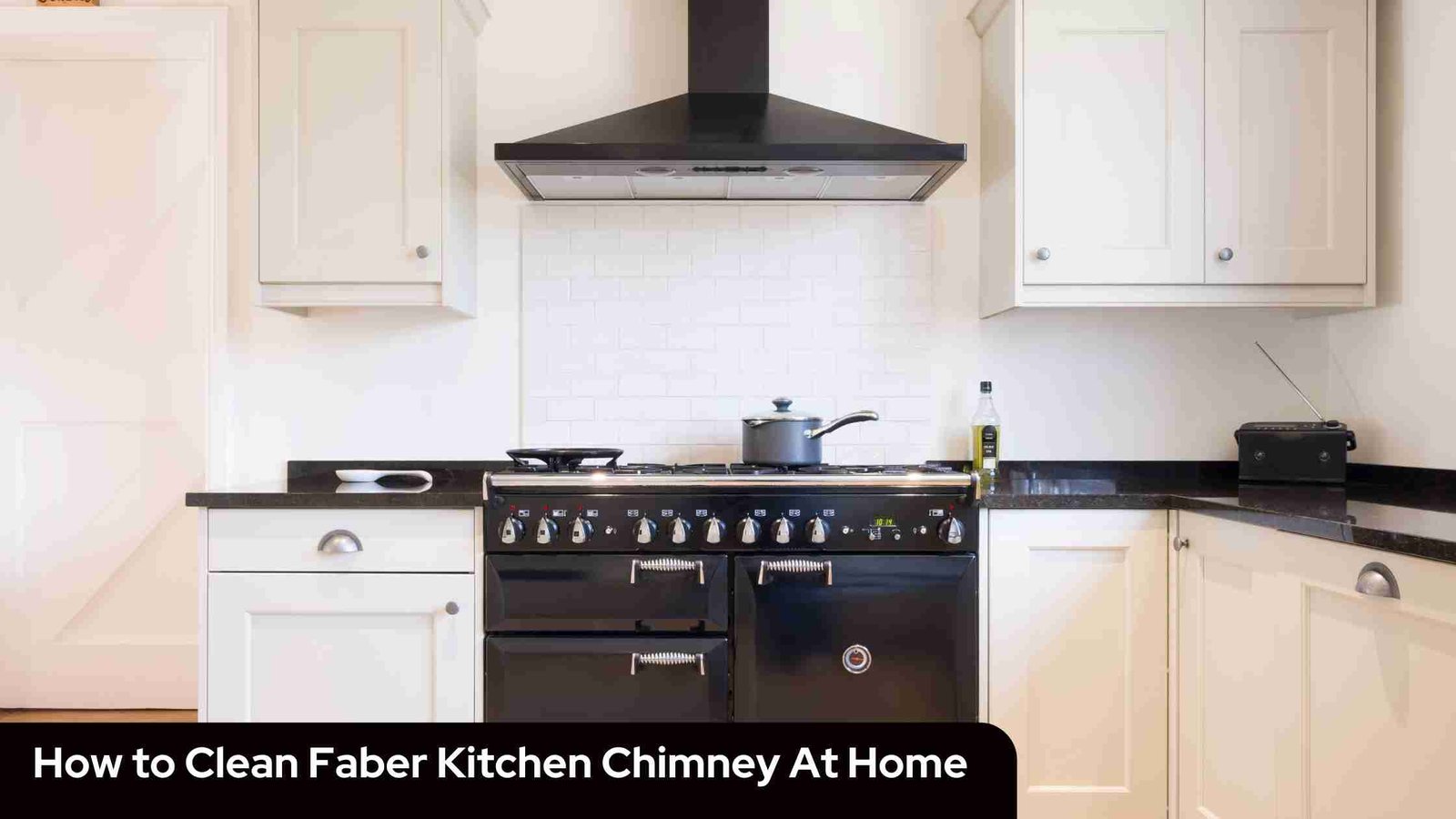 How to Clean Faber Kitchen Chimney At Home