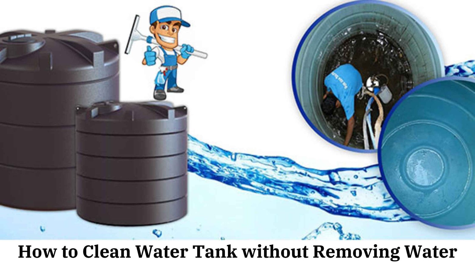 How to Clean Water Tank without Removing Water