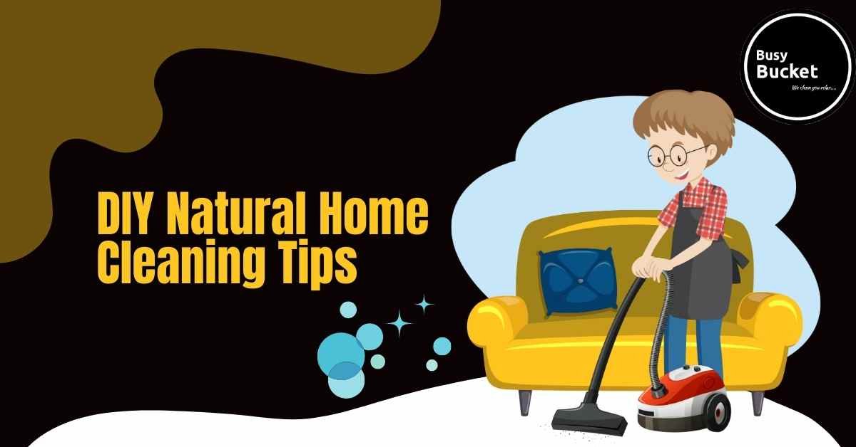 DIY Natural Cleaning Tips