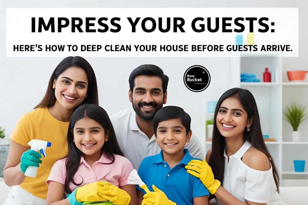 How to Deep Clean Your House Before Guests Arrive