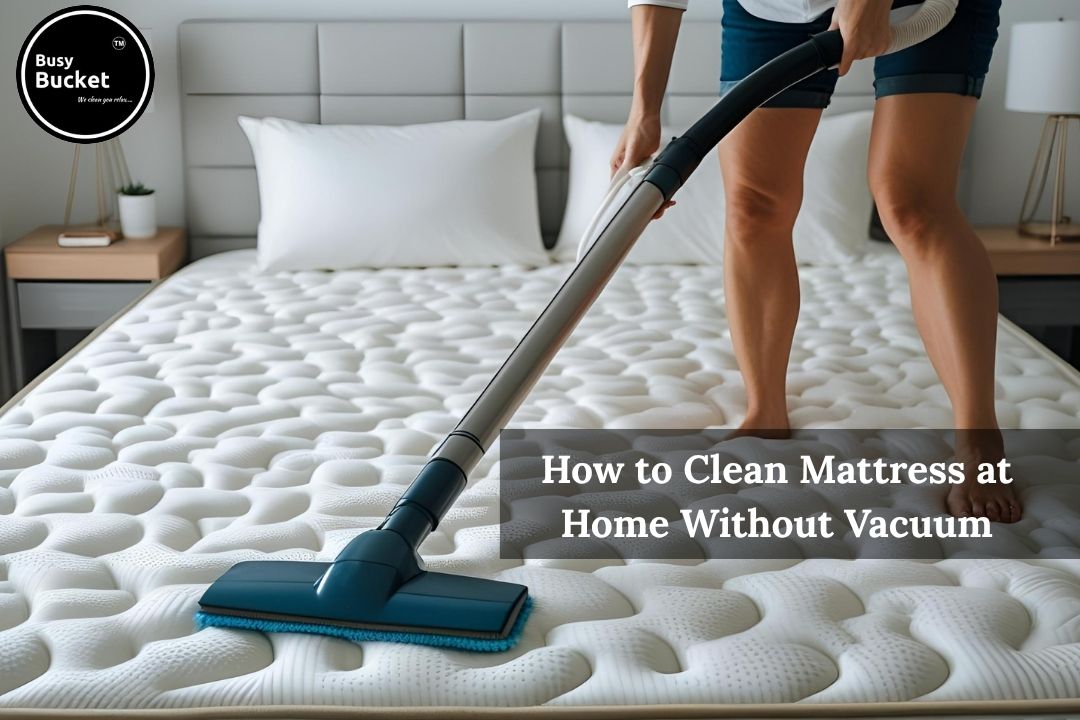 Clean Mattress at Home Without Vacuum