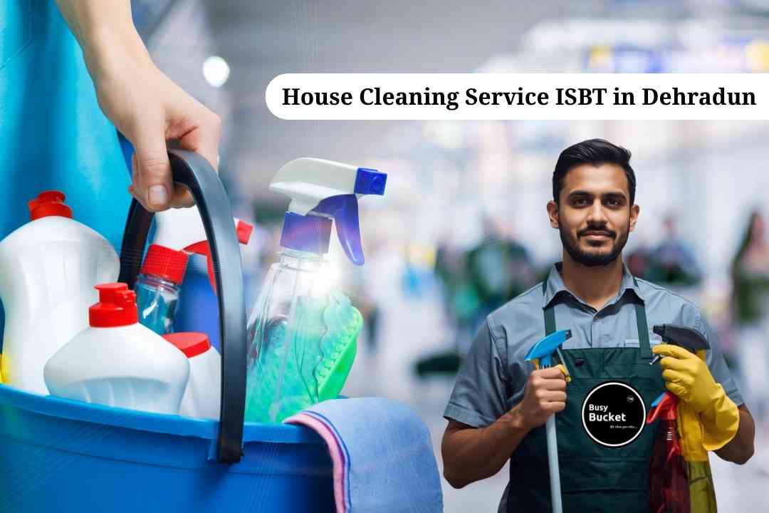 House Cleaning Service ISBT Near Me in Dehradun